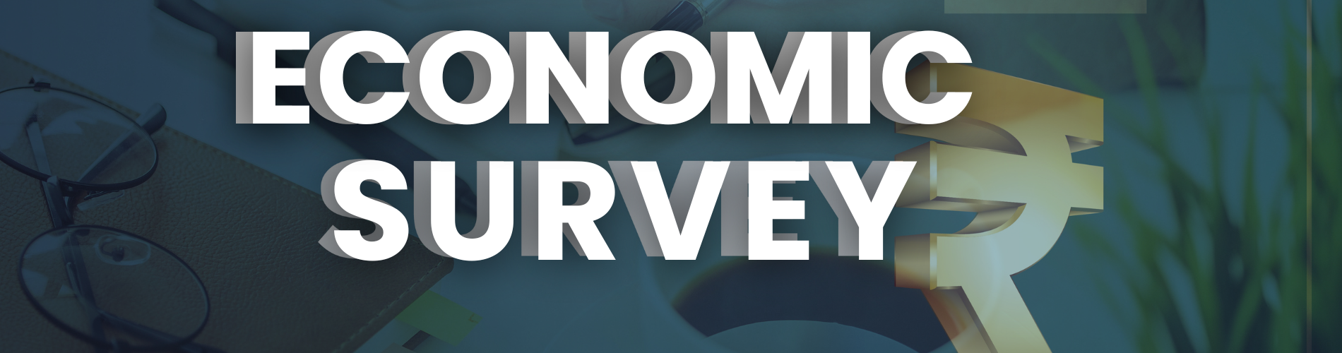 India’s Economic Survey 2026: A Steady Outlook for Investors and the Nation