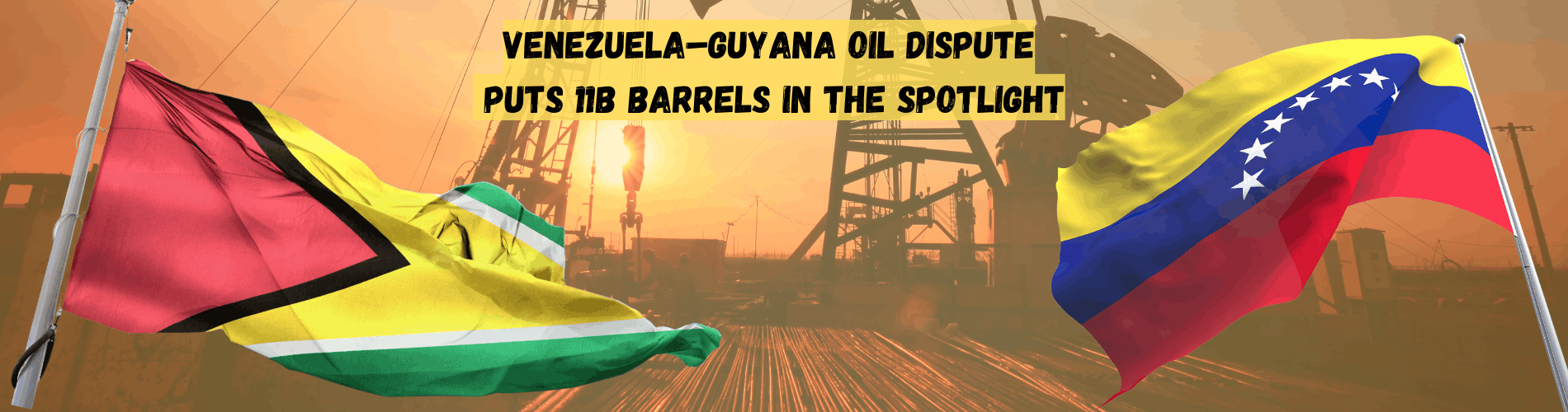 Read more about the article Guyana’s Massive 11B Barrels at Stake in Venezuela Oil Dispute