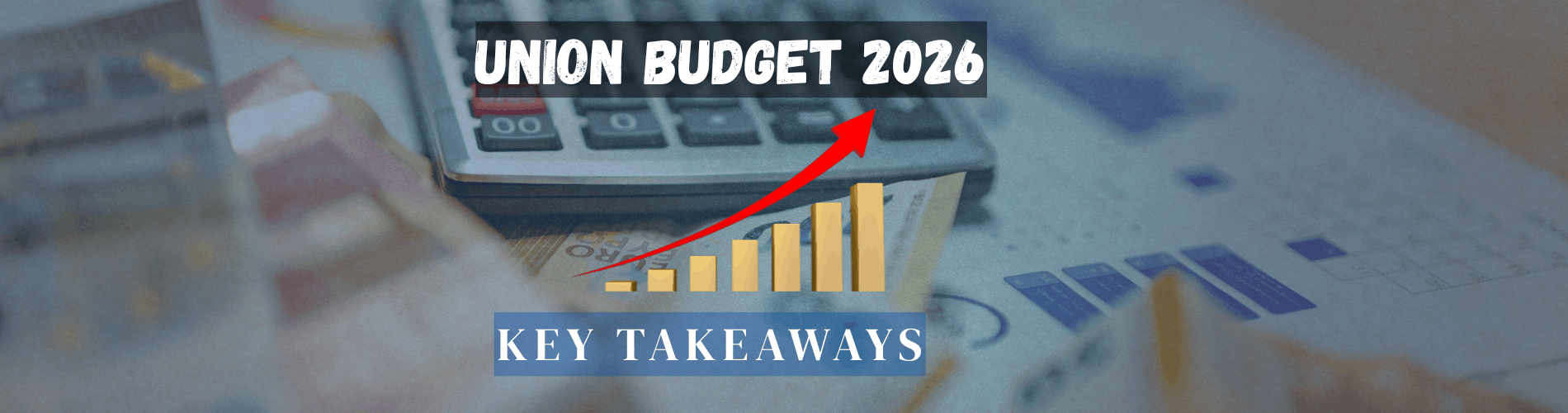 Union Budget 2026: 10 Key Takeaways Shaping India’s Next Growth Phase