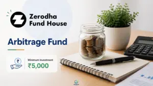 Zerodha Arbitrage Fund: NFO Details, Tax, Risks and Who Should…