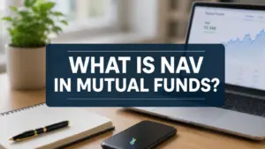 What Is NAV in Mutual Funds? Does a Lower NAV…