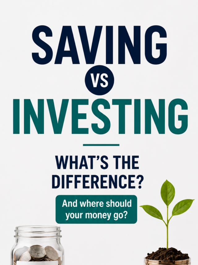 Saving vs Investing: What’s the Difference?