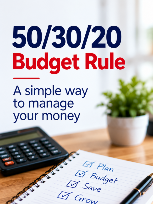50/30/20 Budget Rule: A Simple Way to Manage Money